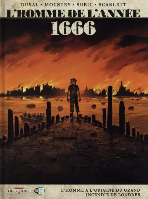 Couverture de l'album 1666 - L'Homme à l'origine du grand incendie de Londres Couverture de l'album 1666 - L'Homme à l'origine du grand incendie de Londres