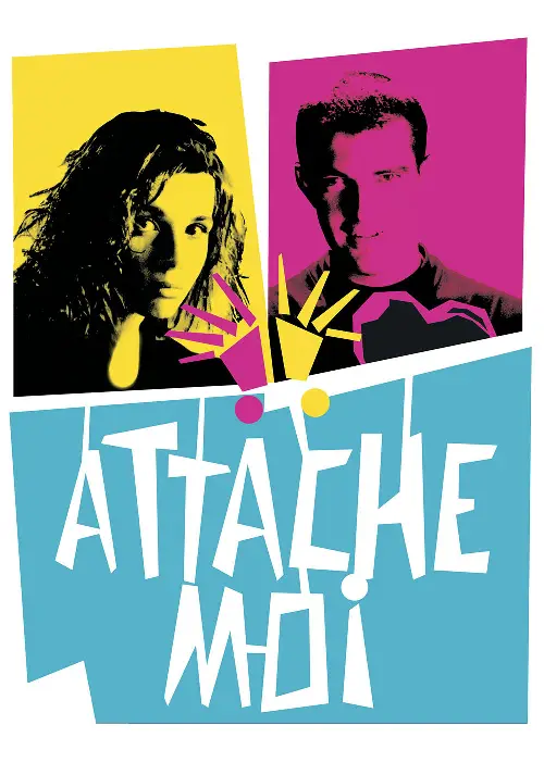 Consulter les informations sur le film Attache-moi !