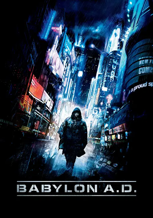 Consulter les informations sur le film Babylon A.D.