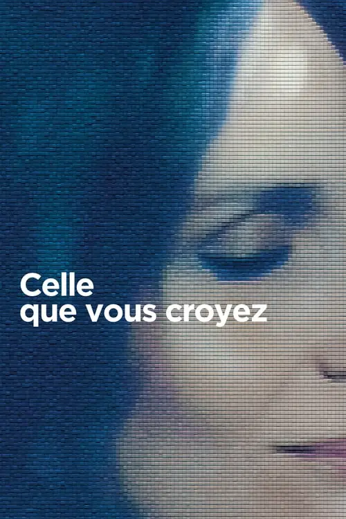 Consulter les informations sur le film Celle que vous croyez