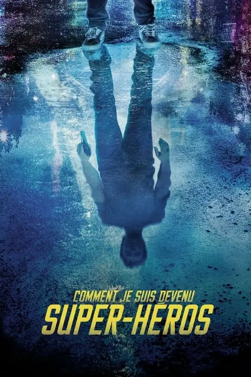 Consulter les informations sur le film Comment je suis devenu super-héros