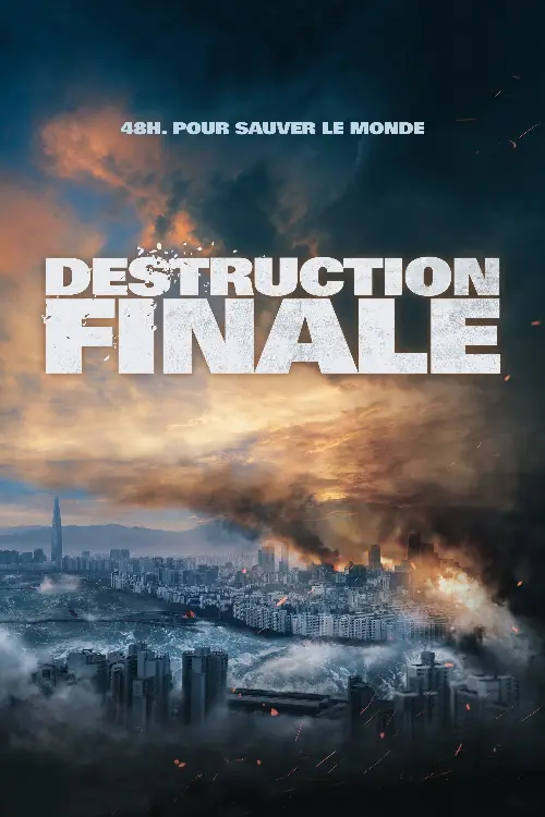 Consulter les informations sur le film Destruction Finale