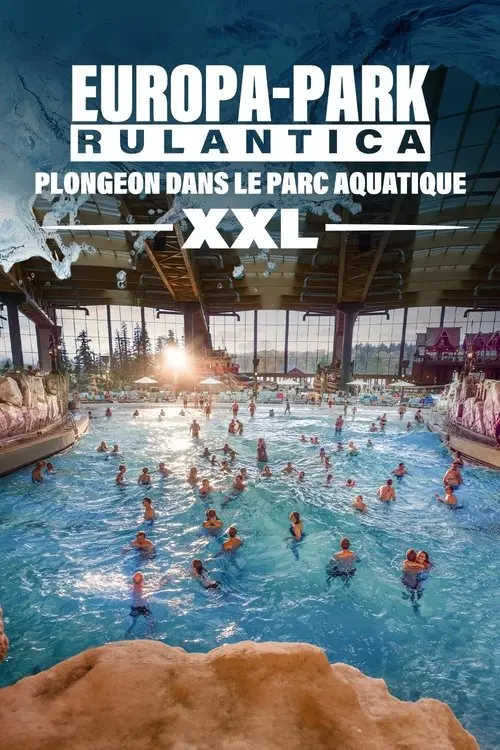 Consulter les informations sur le film Europa-Park Rulantica : Plongeon dans le parc aquatique XXL