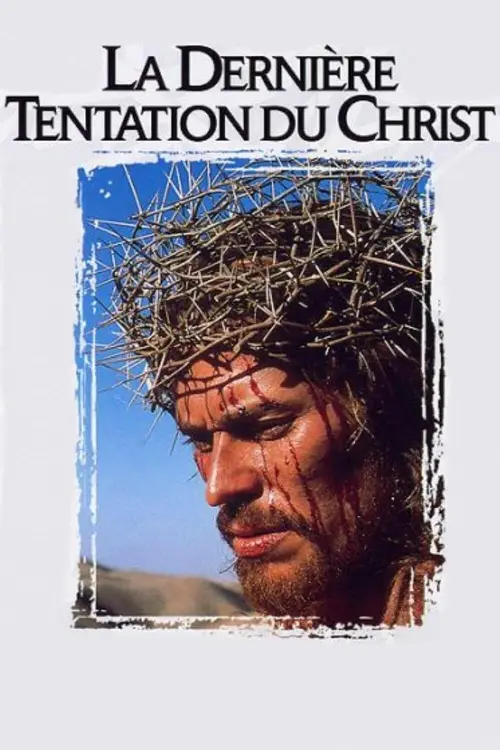 Consulter les informations sur le film La Dernière Tentation du Christ