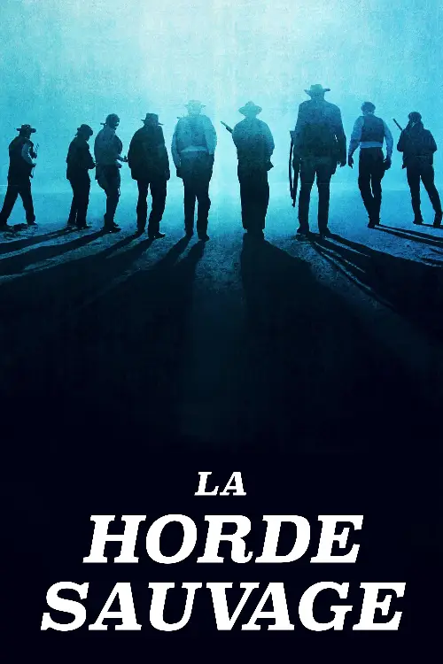 Consulter les informations sur le film La Horde sauvage