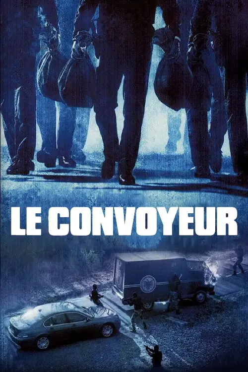 Consulter les informations sur le film Le Convoyeur