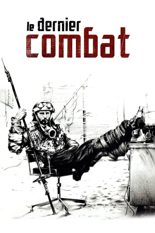 Consulter les informations sur le film Le Dernier Combat