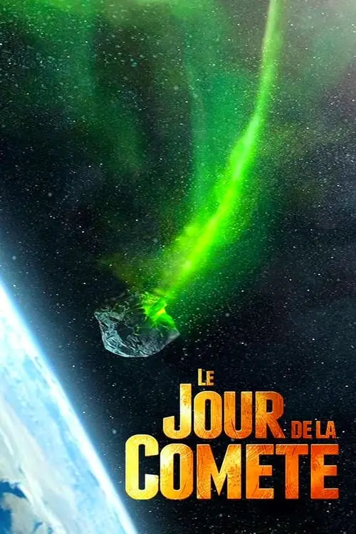 Consulter les informations sur le film Le jour de la comète
