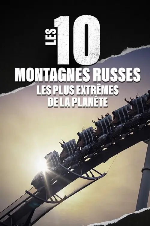 Consulter les informations sur le film Les 10 montagnes russes les plus extrêmes de la planète