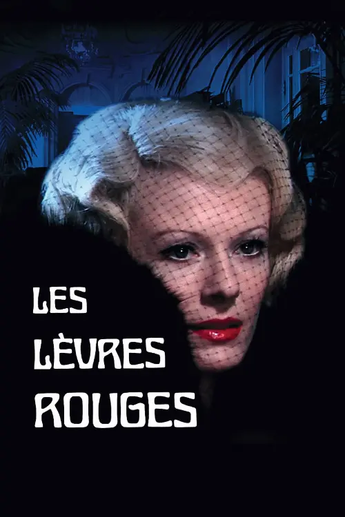 Consulter les informations sur le film Les lèvres rouges