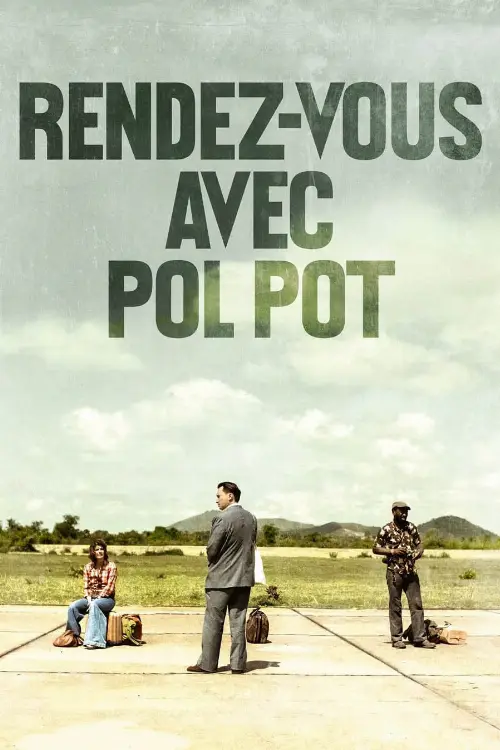 Consulter les informations sur le film Rendez-vous avec Pol Pot