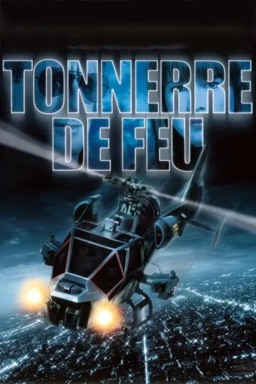 Consulter les informations sur le film Tonnerre de feu