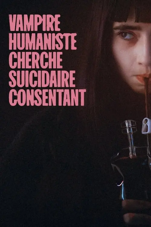 Consulter les informations sur le film Vampire humaniste cherche suicidaire consentant