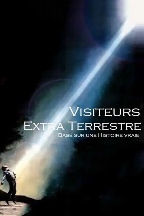 Consulter les informations sur le film Visiteurs Extraterrestres