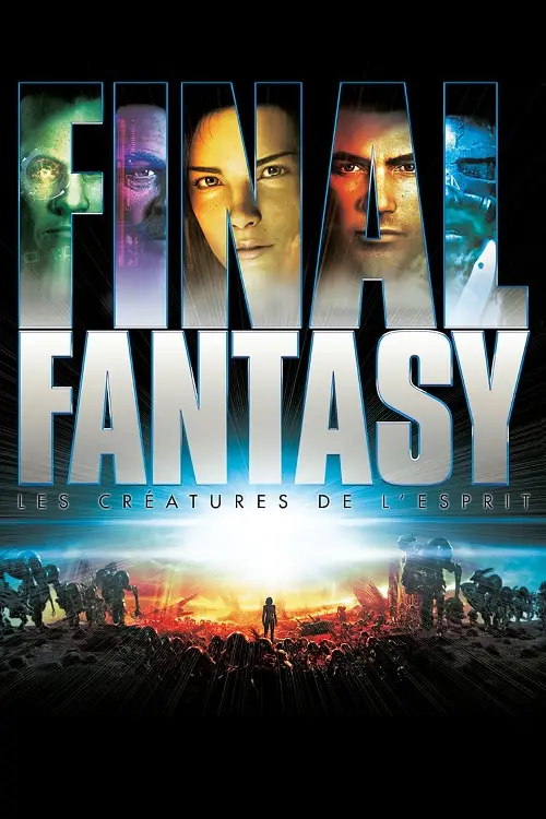 Consulter les informations sur le film Final Fantasy: Les créatures de l'esprit