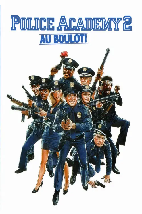 Consulter les informations sur le film Police Academy 2 : Au boulot !