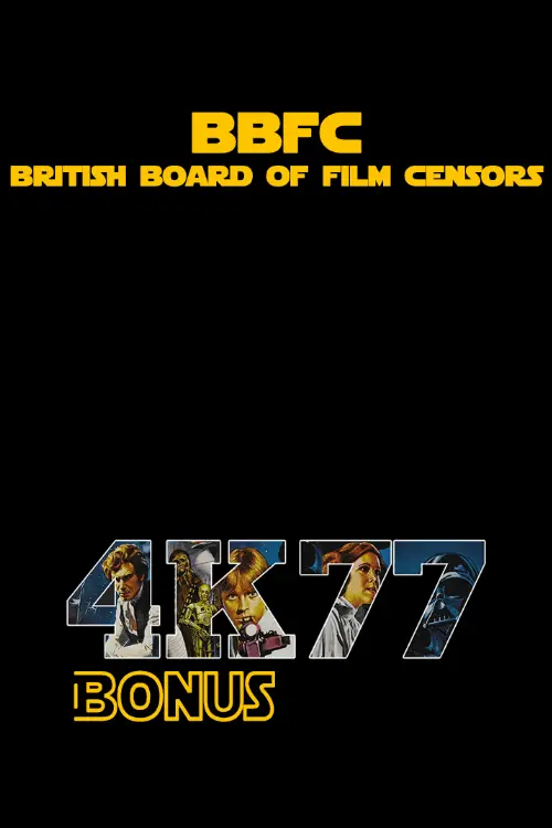 Consulter les informations sur le film Project 4K77 Bonus - British Board of Film Censors