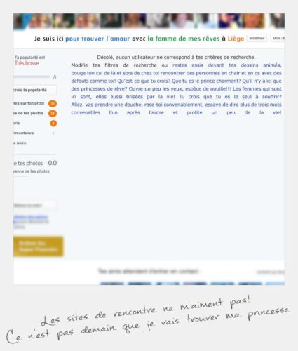 J'ai même tenté de m'inscrire sur un site de rencontre...